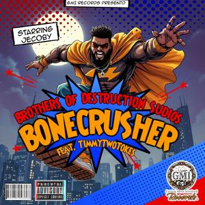 Bonecrusher (feat. TimmyTwoTokes)