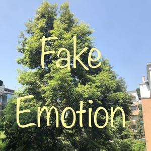 Fake emotion