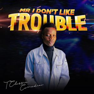 Mr I Don't Like Trouble