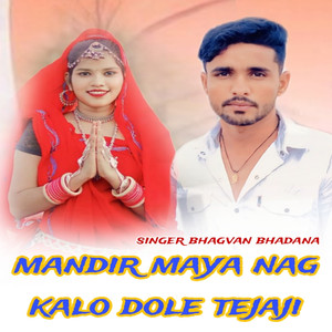 Mandir Maya Nag Kalo Dole Tejaji