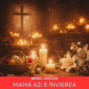 Mamă Azi E Învierea