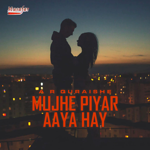 Mujhe Piyar Aaya Hay