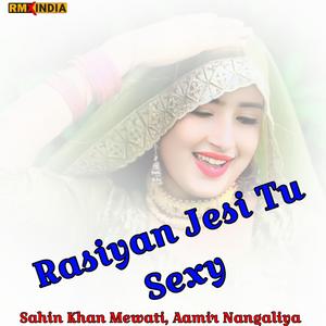 Rasiyan Jesi Tu Sexy