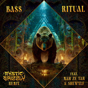 Bass Ritual (feat. Mah Ze Tar, SHEWXLF) (Mystic Grizzly Remix)