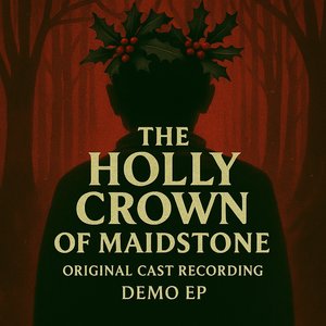 Gather Round the Holly Crown (Act I Finale) (Demo Version)