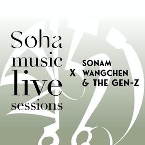Boedra Medley | Sonam Wangchen & GenZ | Soha Music Live Sessions (Live)
