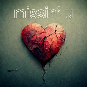 Missin' U