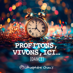 Profitons, vivons, ici... [Dance]