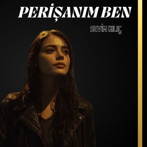 Perişanım Ben