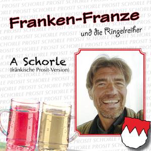 A Schorle - wei i moch ka Bier (fränkische Prosit-Version)