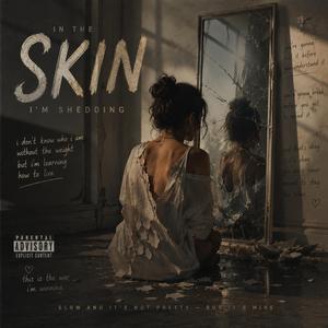 Skin i'm shedding