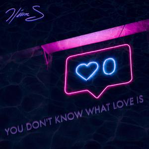 You Don't Know What Love Is
