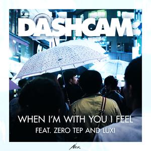 When I'm with You I Feel (feat. Zero Tep & Luxi)