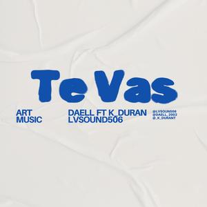 ¿TE VAS? (feat. DAELL & K_DURAN)