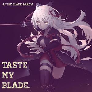 Taste My Blade.
