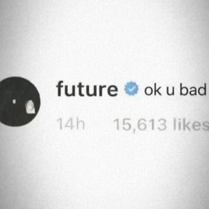 ok u bad