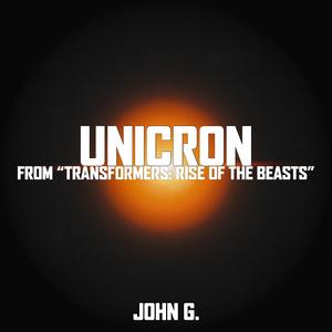 Unicron Theme (From "Transformers: Rise Of the Beasts")