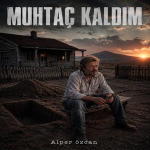 MUHTAÇ KALDIM