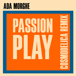 Passion Play (Cosmodelica Remix Instrumental)