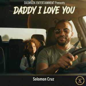 DADDY I LOVE YOU (feat. Solomon Cruz & Aziza)