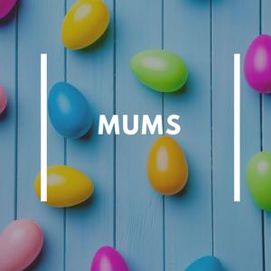 Mums