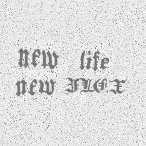 NEW LIFE NEW FLEX