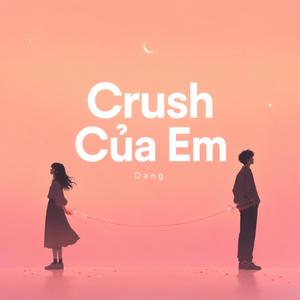 Crush Của Em