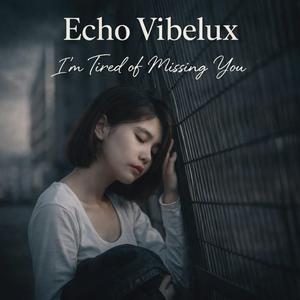 I’m Tired of Missing You