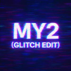 My2 (Glitch Edit)