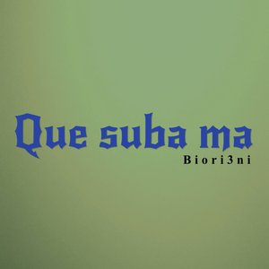 Que suba ma