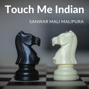 Touch Me Indian