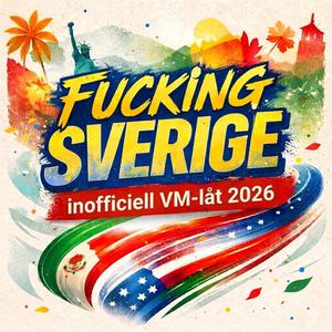 ****ing Sverige (Inofficiell VM-låt 2026)