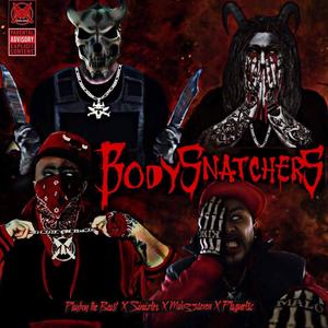 BODY SNATCHERS (feat. Sinizter, Playboy The Beast & Plague)