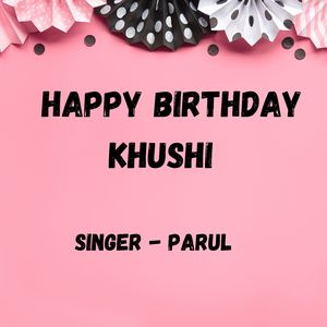 Happy Birthday Khushi