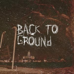BACK TO GROUND
