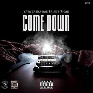 Come Down (feat. Prince Rican Tasha Rae)