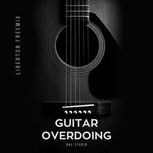 Guitar overdoing