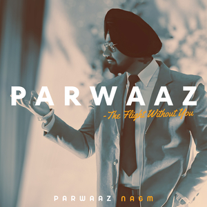 Parwaaz - The Flight Without You