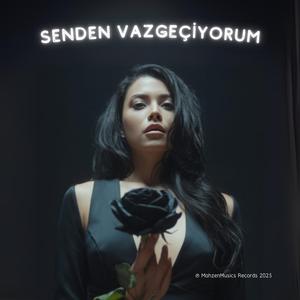 Senden Vazgeçiyorum