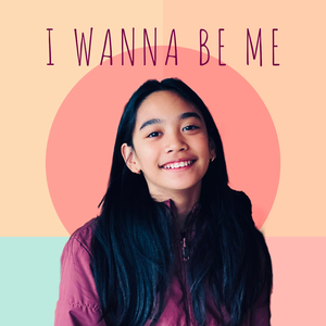 I WANNA BE ME