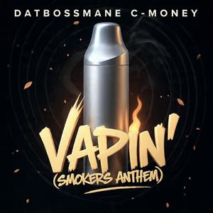 Vapin’ (Smokers Anthem)