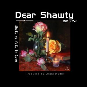 Dear Shawty MMM (AlanX Mixed)