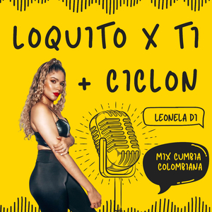 Mix Cumbia Colombiana / Loquito X Tí - Ciclón