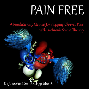 Pain Free (A Revolutionary Method for Stopping Chronic Pain) [With Isochornic Sound Therapy]