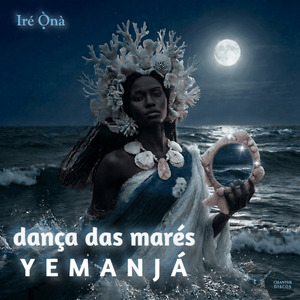 dança das marés — YEMANJÁ