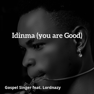 Idinma (You Are Good)