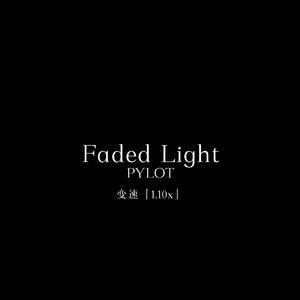 Faded Light(1.10x)