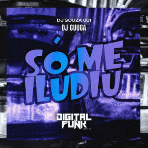 Só Me Iludiu