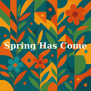 Spring Has Come