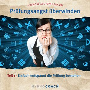Prüfungsangst überwinden Teil 1 (Einfach entspannt die Prüfung bestehen)